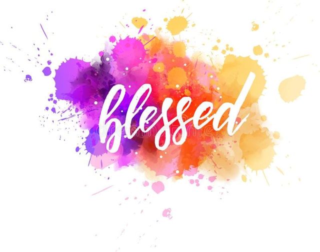 Blessed…